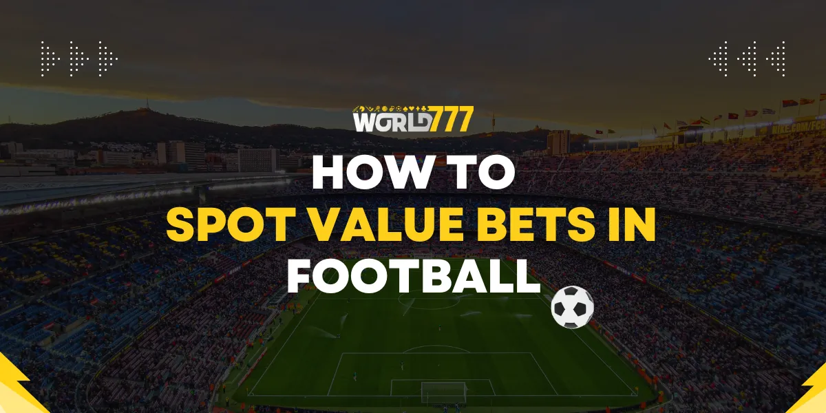 how to spot value bets in football