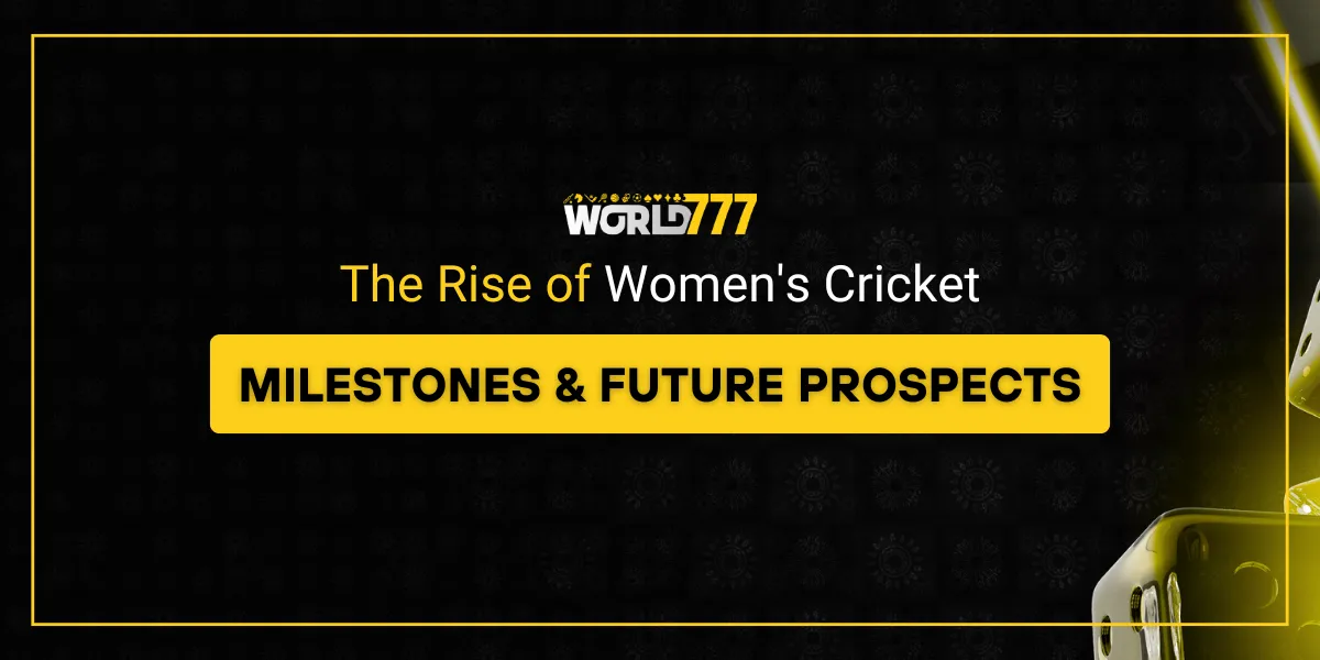 the rise of women cricket milestones and future prospects