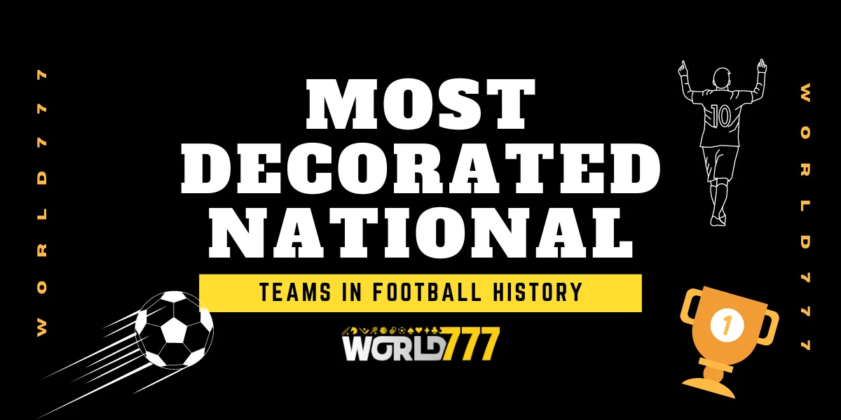 most decorated national teams in football history