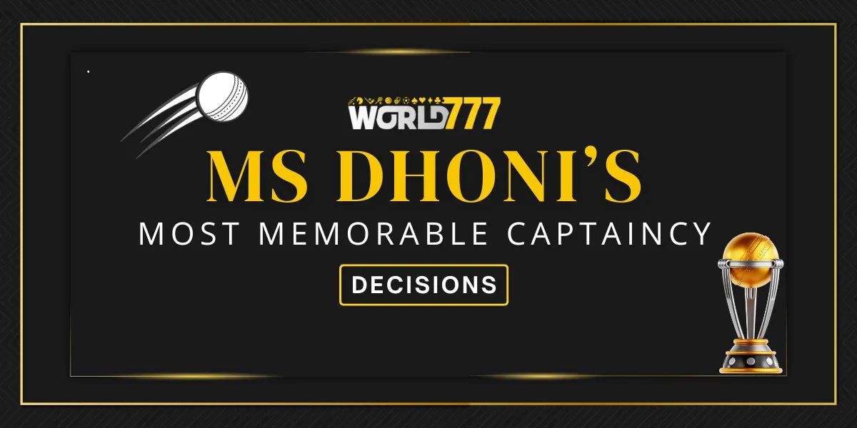 ms dhoni most memorable captaincy decisions