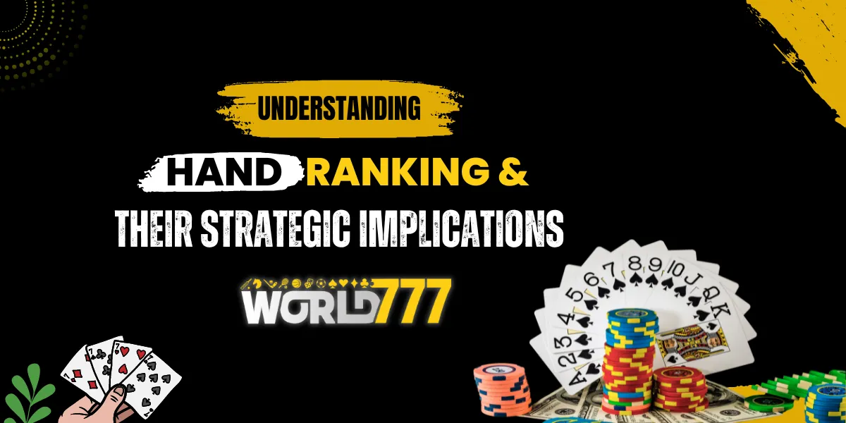 understanding hand rankings and their strategic implications