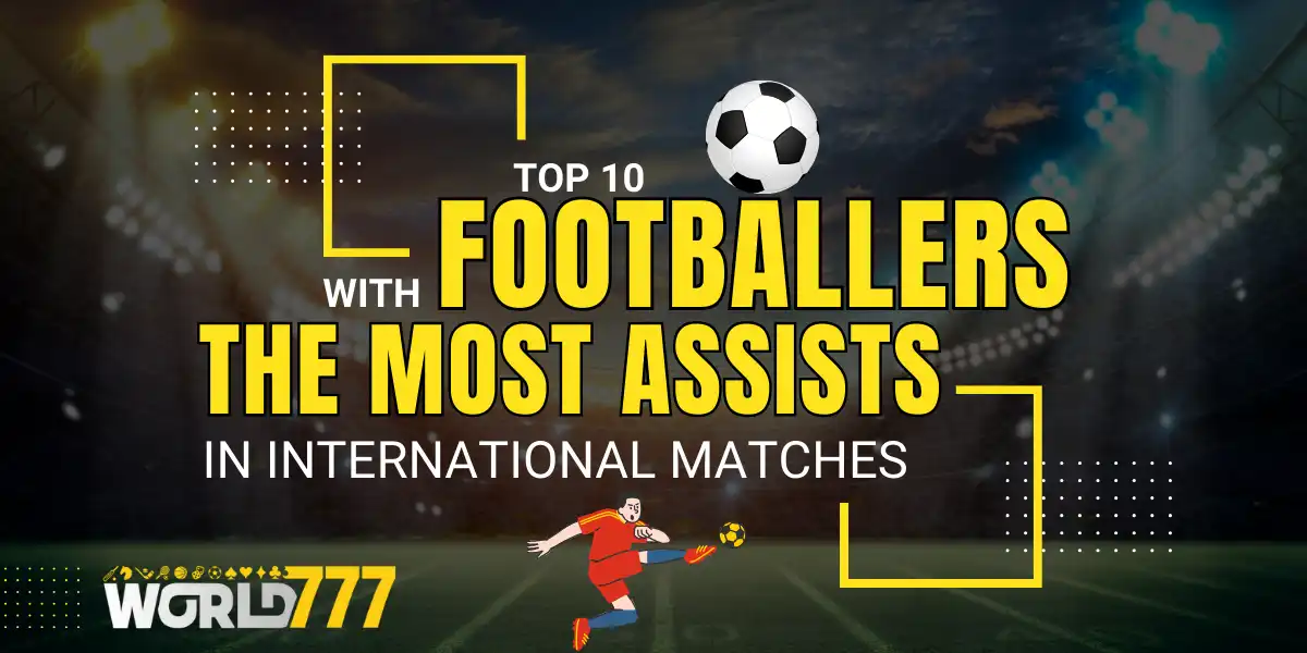 top 10 footballers with the most assists in international matches